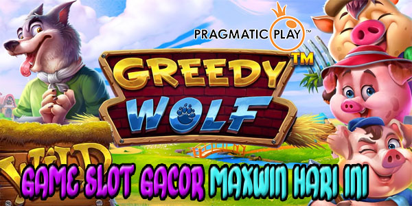 Situs Game Slot Gacor Maxwin Hari Ini Resmi dan Terpercaya 2023 Greedy Wolf